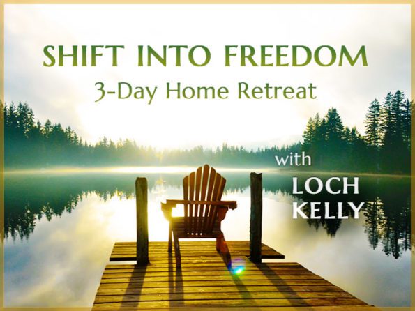 Shift into Freedom: 3-Day Home Retreat with Loch Kelly