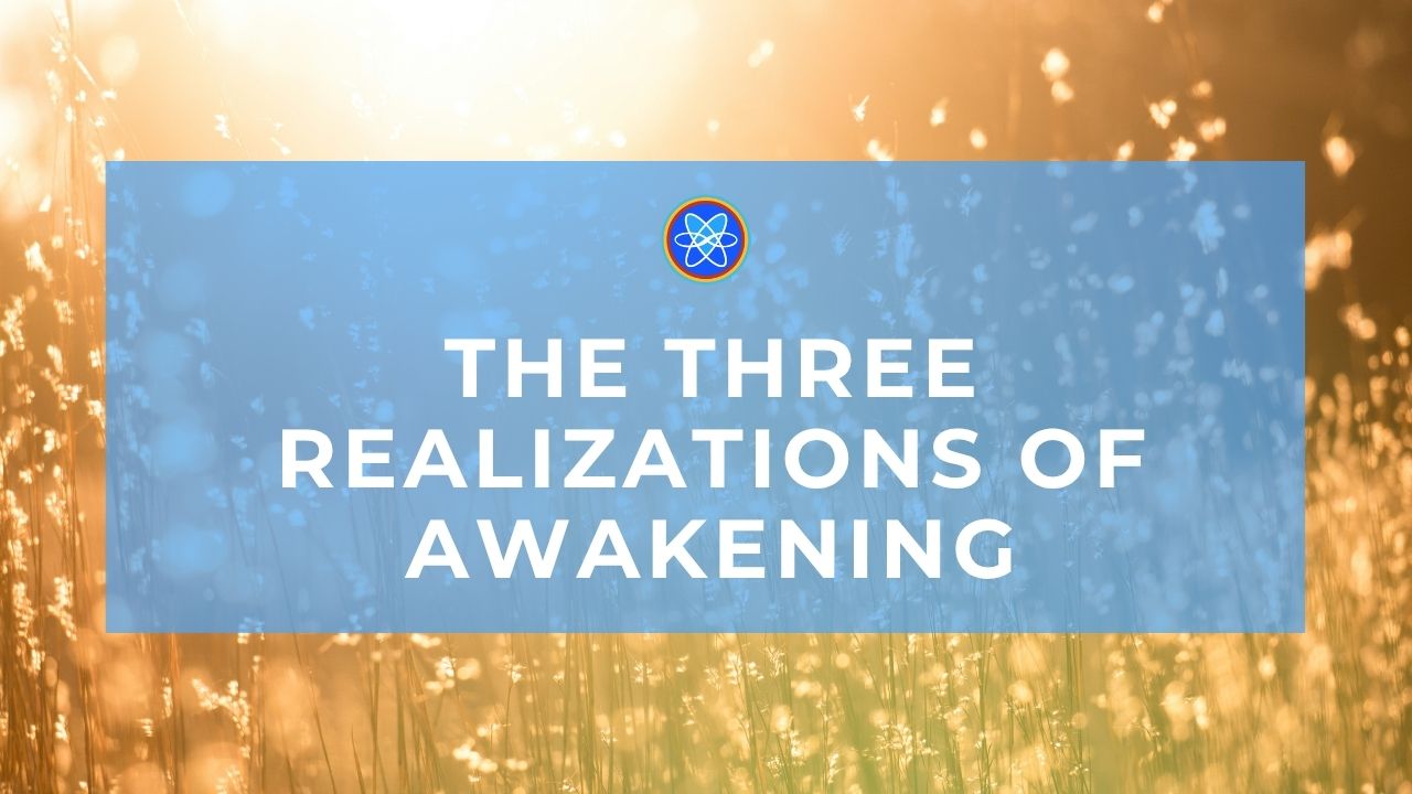 the three realizations of awakening