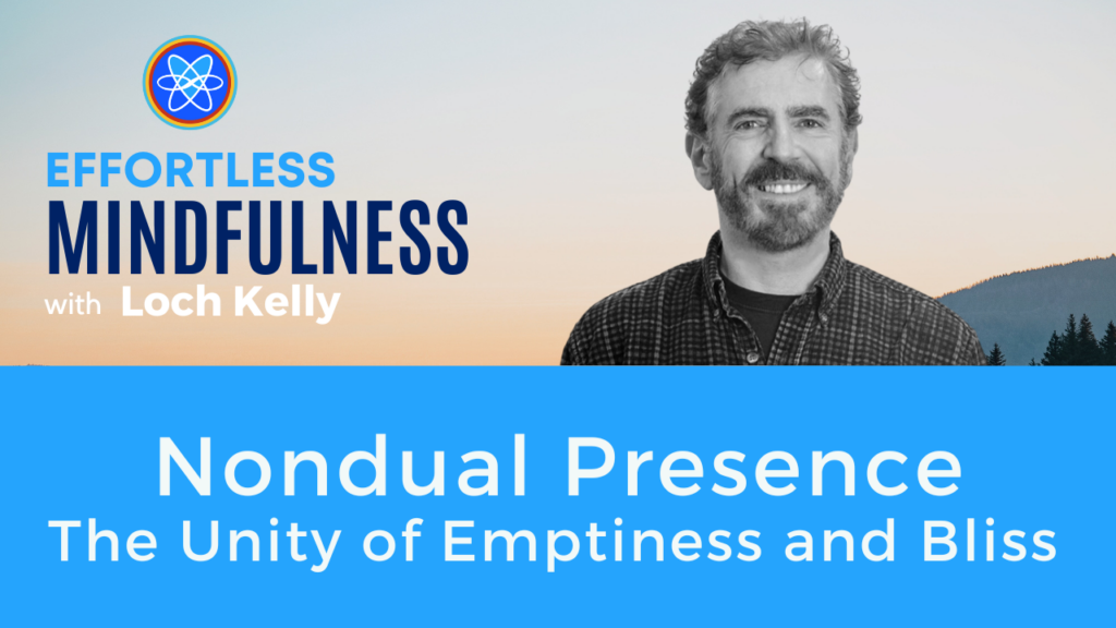Non-dual Presence and Nondual Meditation with Loch Kelly