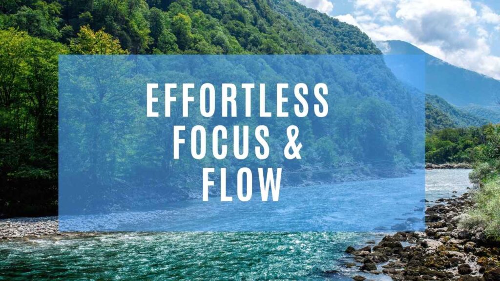 Effortless Focus and Flow Course
