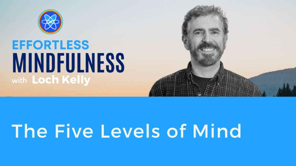 Five Levels of Mind with Loch Kelly