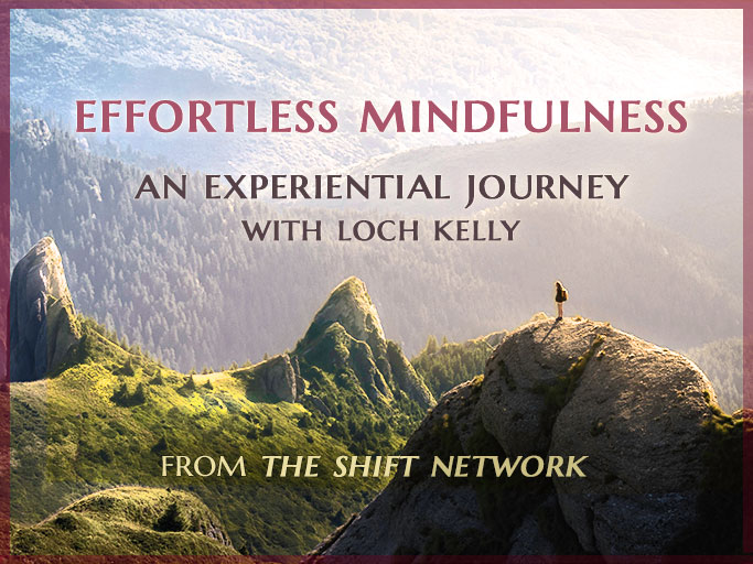 Effortless Mindfulness Video Course with Loch Kelly
