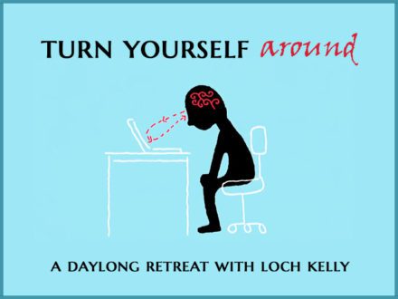 Turn Yourself Around: A Recorded Course with Loch Kelly
